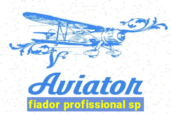 fiador profissional sp